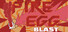 FireEgg Blast