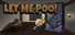 Let Me Poo!