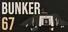 BUNKER 67