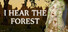 I Hear the Forest
