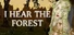 I Hear the Forest