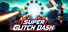Super Glitch Dash