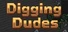 Digging Dudes