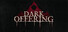 Dark Offering
