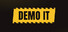 DEMO IT!