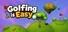 Golfing Is Easy