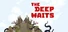 The Deep Waits