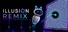 Illusion Remix