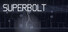 SUPERBOLT