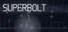 SUPERBOLT