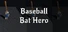 Baseball Bat Hero; or, Savagely Beating a Man With a Club Until He Dies of Blunt Force Trauma