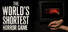 The World's Shortest Horror Game