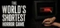 The World's Shortest Horror Game