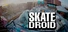 Skate Droid