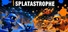 Splatastrophe