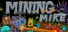 Mining Mike