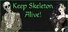 Keep Skeleton Alive!