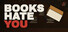 Books Hate You