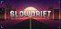 Slowdrift