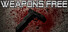 WEAPONS FREE
