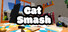 Cat Smash