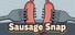Sausage Snap