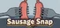 Sausage Snap