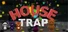 House Trap