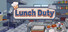 Lunch Duty