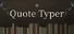 Quote Typer