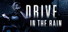 DRIVE IN THE RAIN