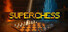 SUPERCHESS