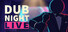 Dub Night Live
