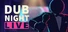 Dub Night Live