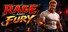 Rage and Fury