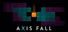 AXIS FALL