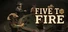 Five to Fire