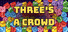 Three's a Crowd