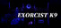 EXORCIST K9