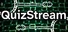 QuizStream