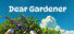 Dear Gardener