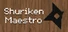 Shuriken Maestro