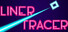 LINER/TRACER