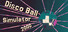 Disco Ball Simulator 2000