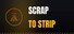 Scrap to Strip