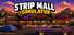 Strip Mall Simulator