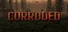 Corroded