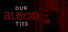 Our Blood Ties