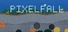 PixelFall