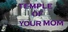 Temple Of Your Mom